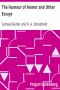 [Gutenberg 12651] • The Humour of Homer and Other Essays